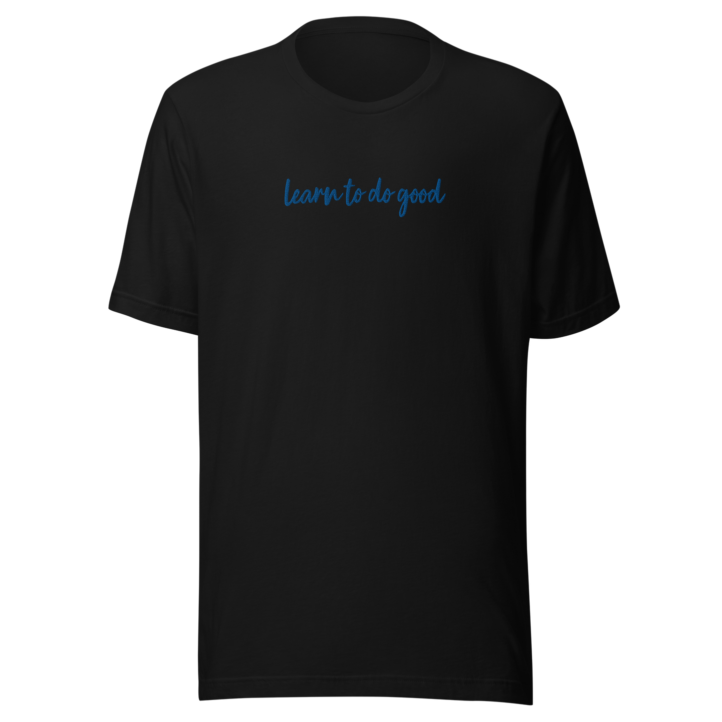 Learn To Do Good Royal Embroidery Unisex T-Shirt