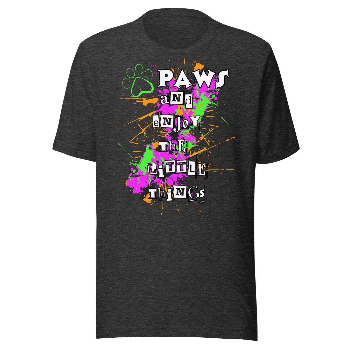 Paws And Enjoy The Little Things Unisex T-Shirt
