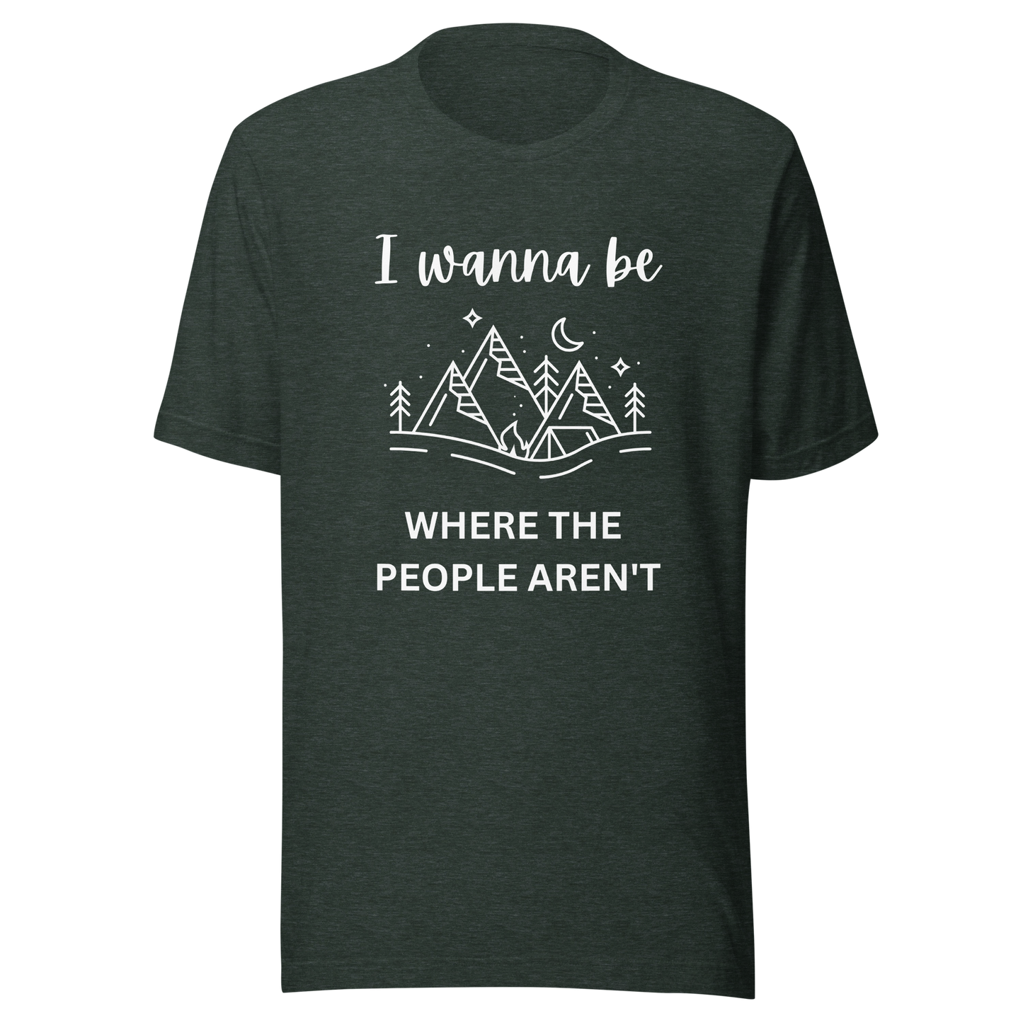I Wanna Be Where The People Aren't Unisex T-Shirt