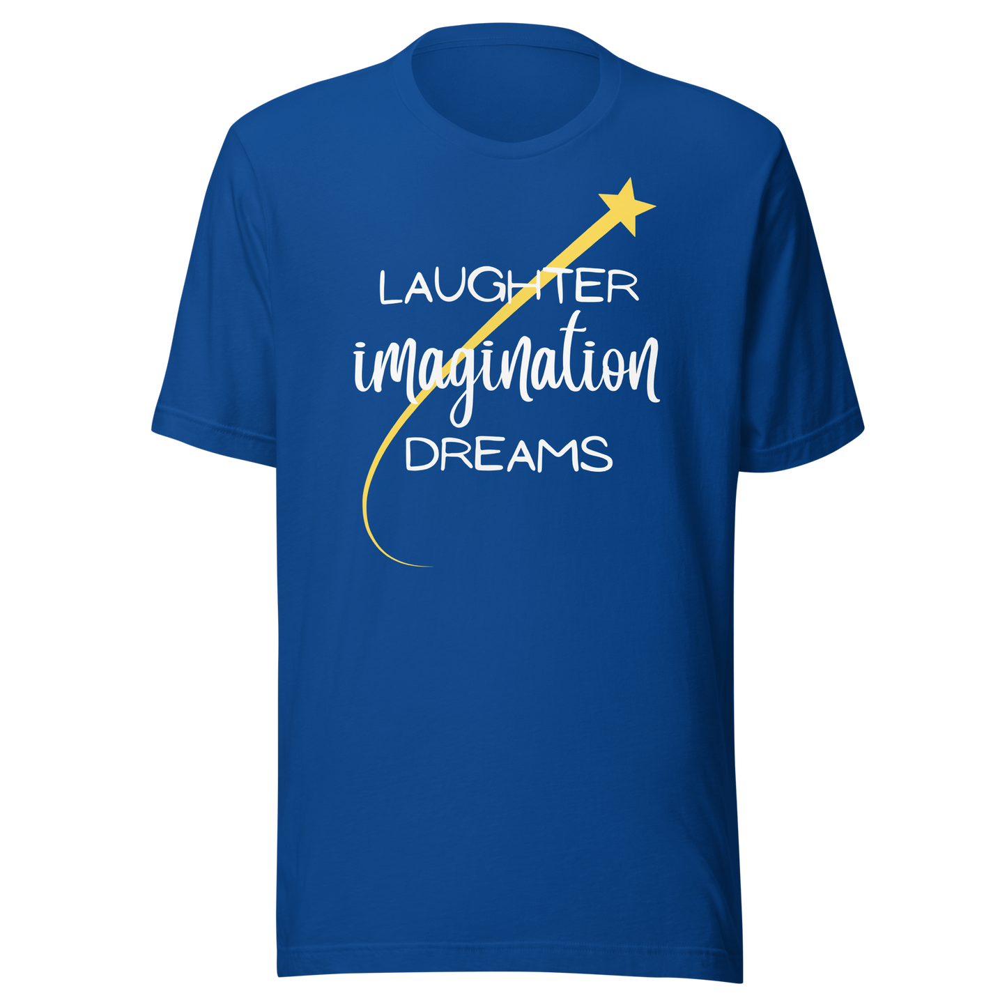 Laughter, Imagination, Dreams Unisex T-Shirt