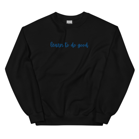 Learn To Do Good Royal Embroidery Unisex Crewneck Sweatshirt