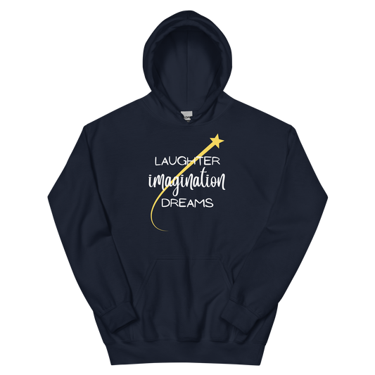 Laughter, Imagination, Dreams Unisex Hoodie