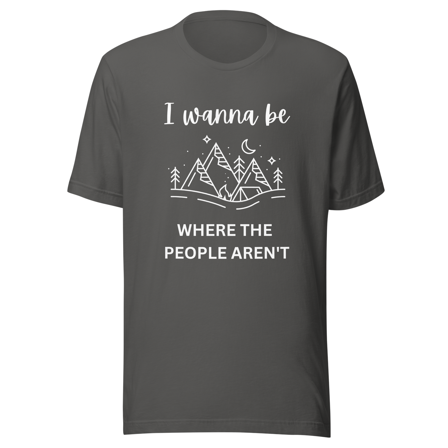I Wanna Be Where The People Aren't Unisex T-Shirt