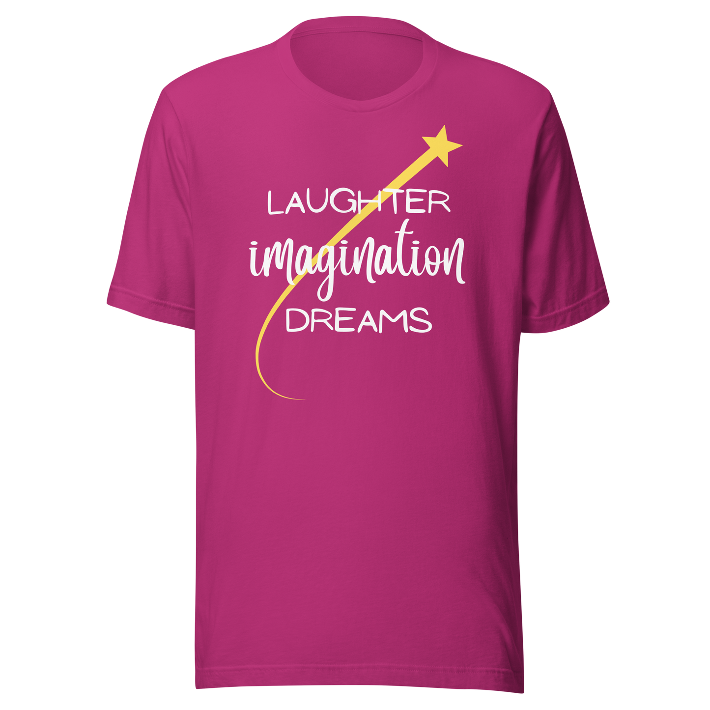 Laughter, Imagination, Dreams Unisex T-Shirt