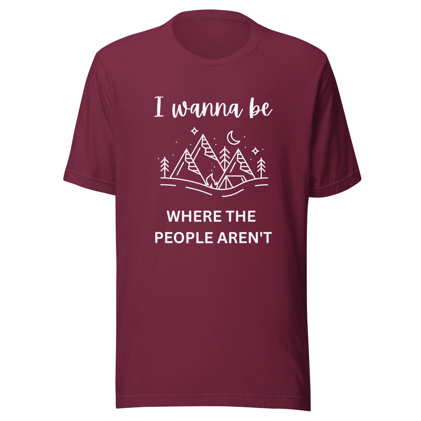 I Wanna Be Where The People Aren't Unisex T-Shirt