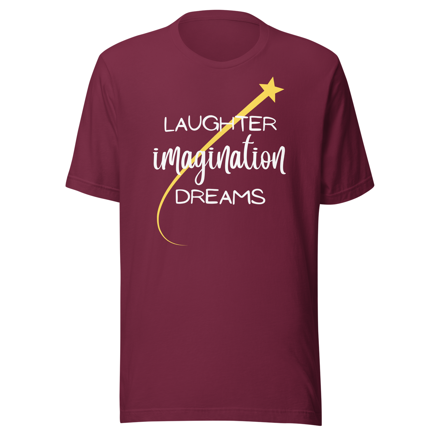 Laughter, Imagination, Dreams Unisex T-Shirt