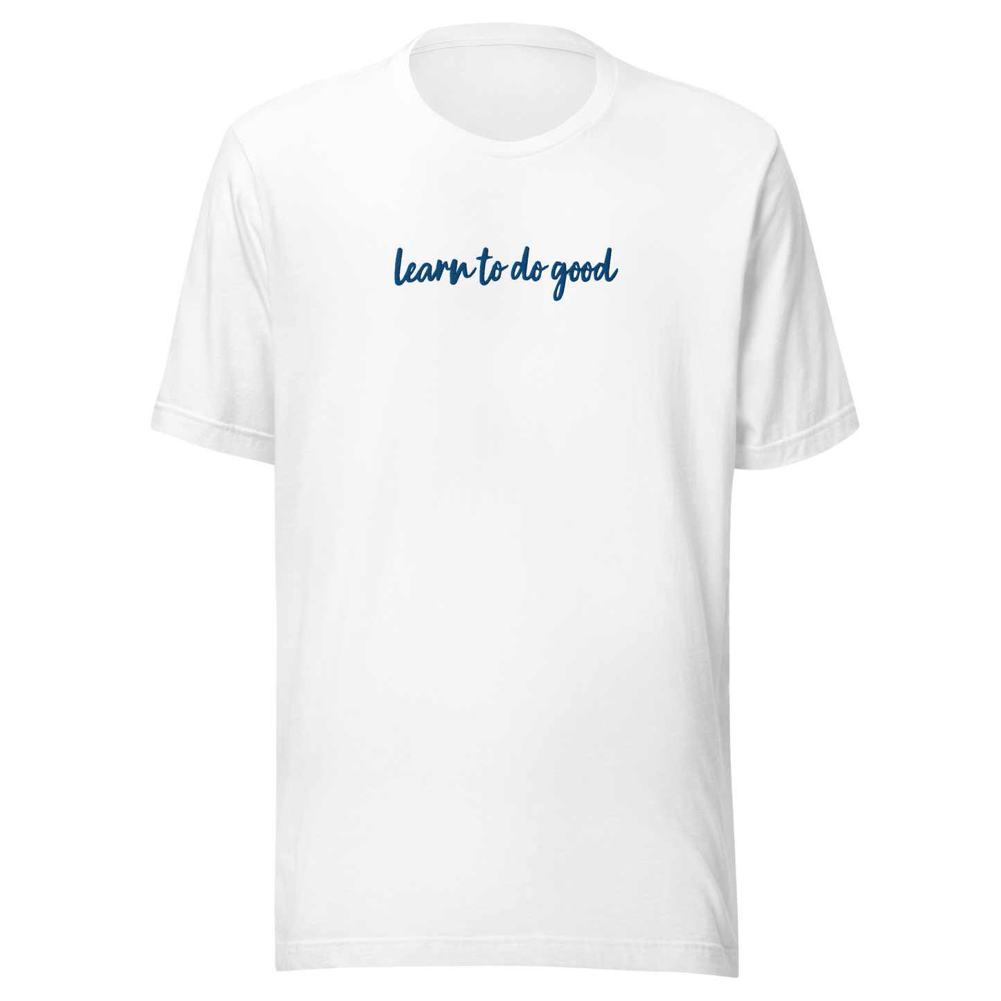 Learn To Do Good Royal Embroidery Unisex T-Shirt